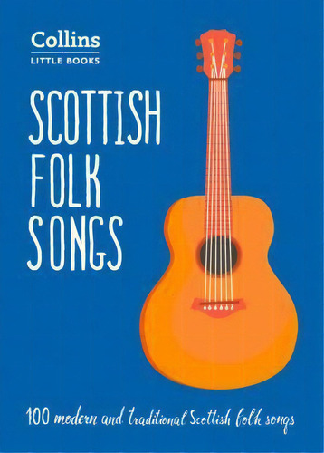 Scottish Folk Songs  - Collins Little Books, De Buchan, Norman And Hall,  Peter. Editorial Harper Collins Uk En Inglés, 2019