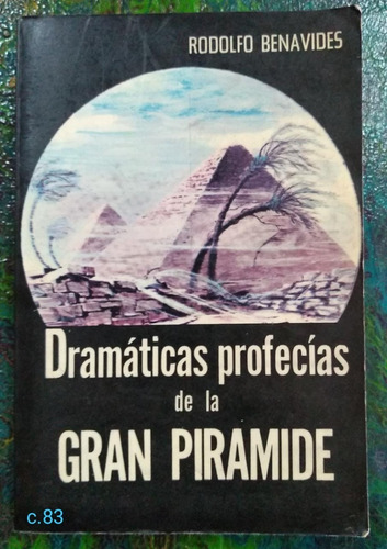 R. Benavides / Dramáticas Profecías De La Gran Pirámide