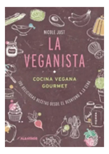 Veganista La Cocina Vegana Gourmet - Just Nicole - #l