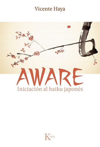 Aware . Iniciacion Al Haiku Japones - Vicente Haya