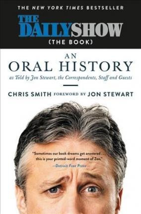 The Daily Show (the Book) : An Oral History As Told By Jon S
