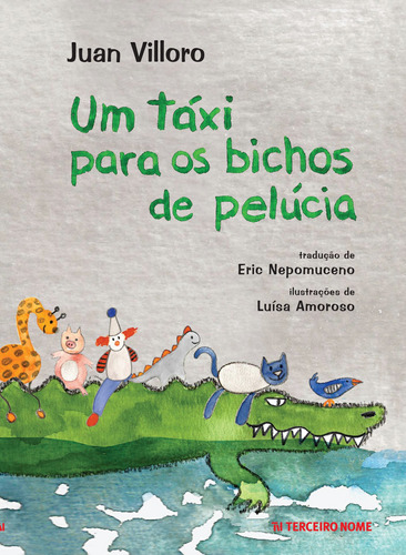 Um táxi para os bichos de pelúcia, de Villoro, Juan. Editora Terceiro Nome, capa mole em português, 2016