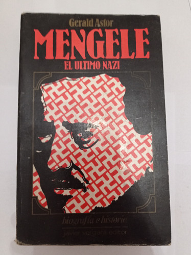 Mengele El Último Nazi Gerald Astor 