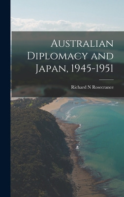 Libro Australian Diplomacy And Japan, 1945-1951 - Rosecra...