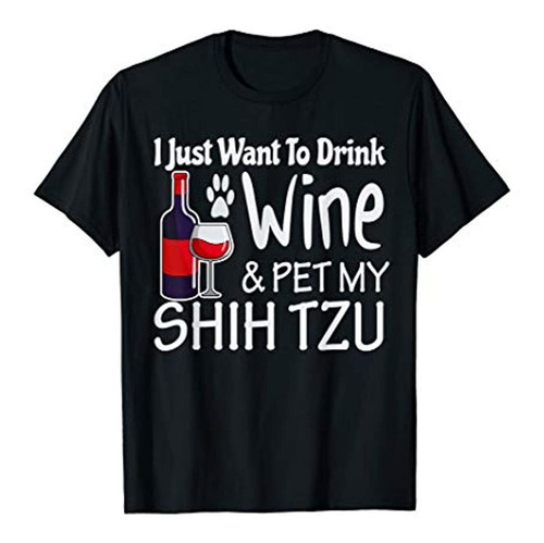 Regalos Shih Tzu Solo Quieren Beber Vino Mascota Mi Shih Tzu
