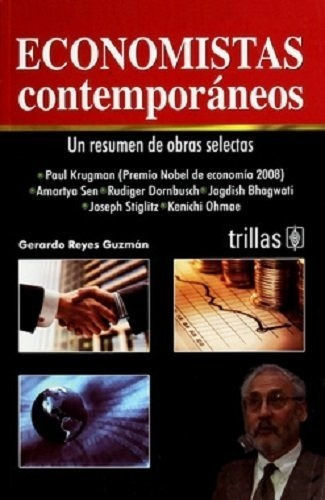 Economistas Contemporáneos Un Resumen De Obras Selectas, De Reyes Guzman, Gerardo., Vol. 1. Editorial Trillas, Tapa Blanda En Español, 2009