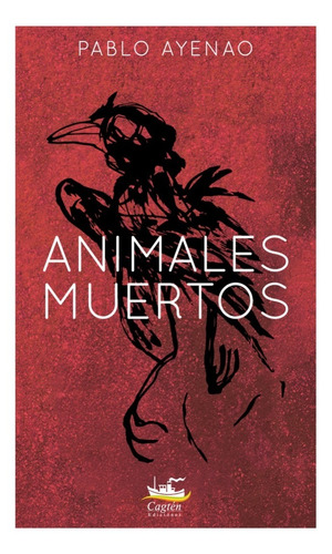 Imagen 2 de 2 de Animales Muertos - Pablo Ayenao