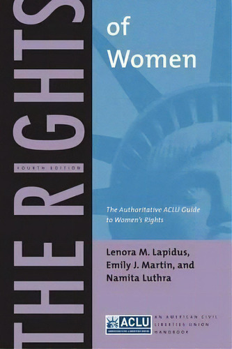 The Rights Of Women : The Authoritative Aclu Guide To Women's Rights, Fourth Edition, De Lenora M. Lapidus. Editorial New York University Press, Tapa Blanda En Inglés