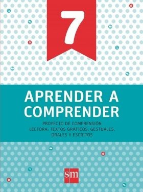 Aprender A Comprender 7 Proyecto De Comprension Lectora Sm