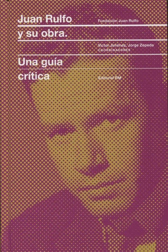 Juan Rulfo Y Su Obra - Victor Jimenez / Jorge Zepeda