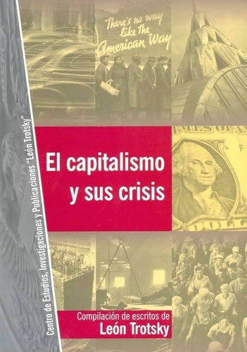 El Capitalismo Y Sus Crisis - Trotsky, Leon, De Trotsky Leon. Editorial Ediciones Ips En Español