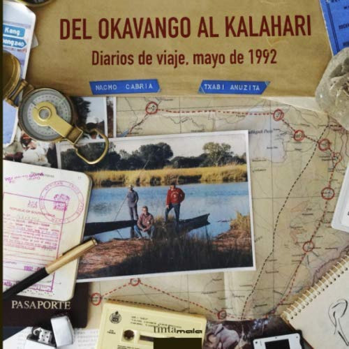 Del Okavango Al Kalahari: Diarios De Viaje Mayo De 1992