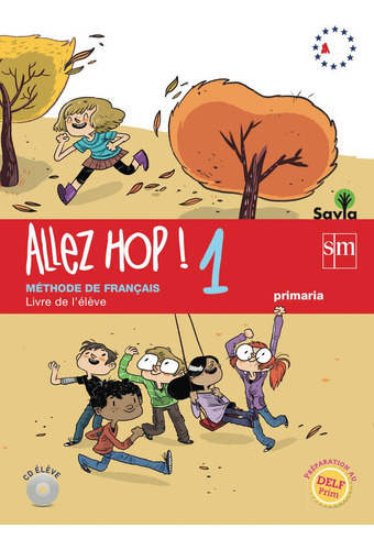 Allez Hop! 1: livre de l'élève. Primaria. Savia, de Guiard, Laurent. Editorial EDICIONES SM, tapa blanda en francés