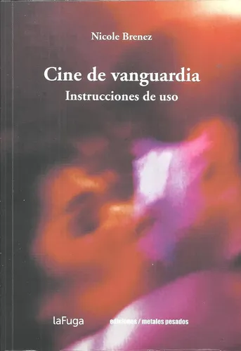 Cine De Vanguardia - Instrucciones De Uso - Nicole Brenez