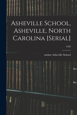 Libro Asheville School, Asheville, North Carolina [serial...