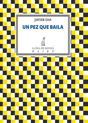 Un Pez Que Baila, De Das, Javier. Editorial Ediciones De La Isla De Siltola, S.l., Tapa Blanda En Español