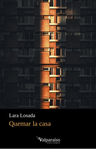 Quemar La Casa - Losada Lara