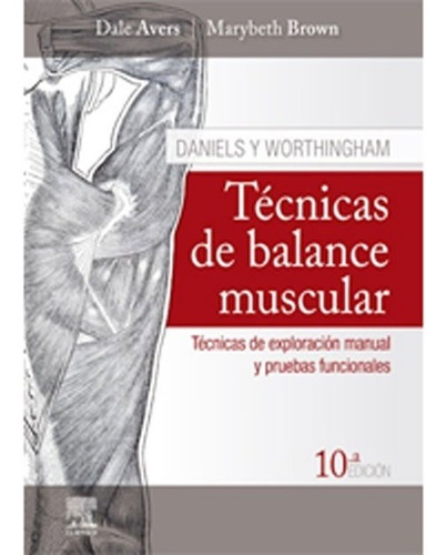 Tecnicas De Balance Muscular , Daniels Y Worthingham