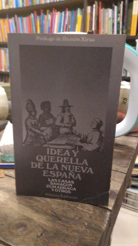 Idea Y Querella En La Nueva España - Las Casas Sahagún