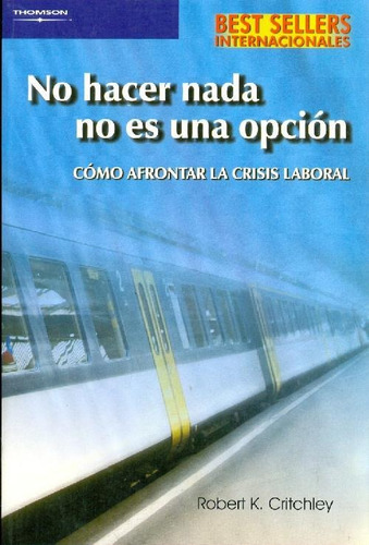 Libro No Hacer Nada No Es Una Opción De Robert K Critchley