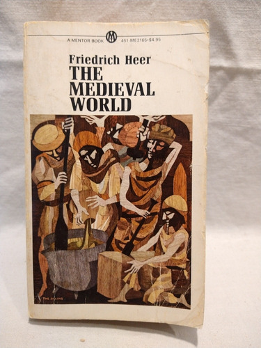 The Medieval World Friederich Heer Mentor B 