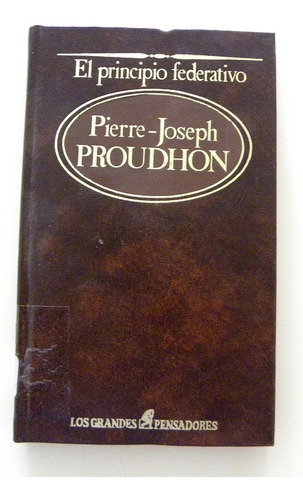 El Principio Federativo - Pierre-joseph Proudhon