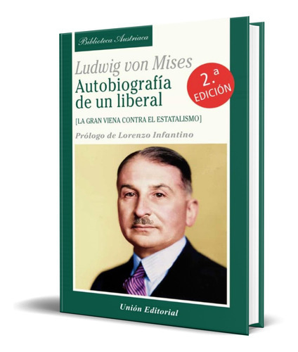 Autobiografía De Un Liberal, De Ludwig Von Mises. Editorial Union Editorial S.a., Tapa Blanda En Español, 2021