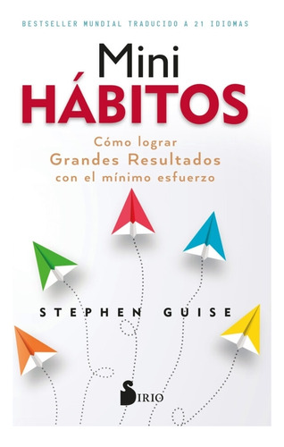 Libro Mini Habitos - Stephen Guise, de Guise, Stephen. Editorial Sirio, tapa blanda en español