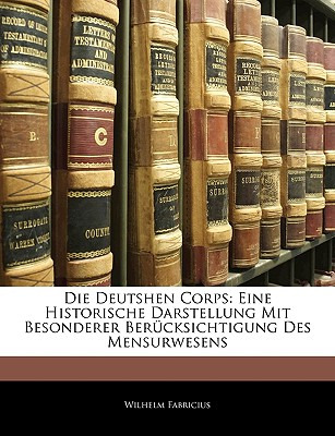 Libro Die Deutshen Corps: Eine Historische Darstellung Mi...