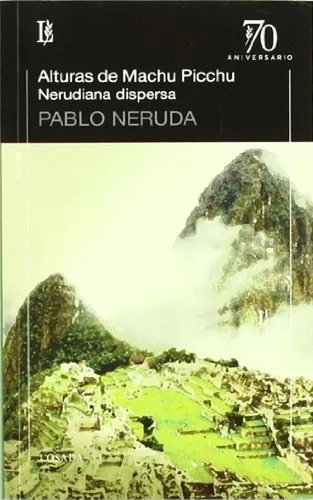 Alturas De Macchu Picchu - Pablo Neruda