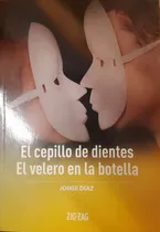 Comprar El Cepillo De Dientes El Velero En La Botella Jorge Diaz ZigZag