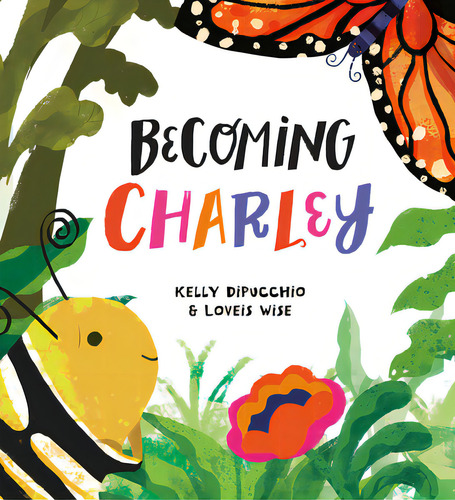 Becoming Charley, De Dipucchio, Kelly. Editorial Knopf, Tapa Dura En Inglés