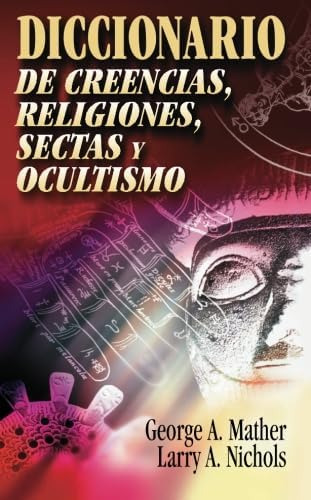 Libro: Diccionario De Creencias, Religiones, Sectas Y Oculti