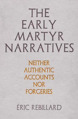 Libro The Early Martyr Narratives : Neither Authentic Acc...