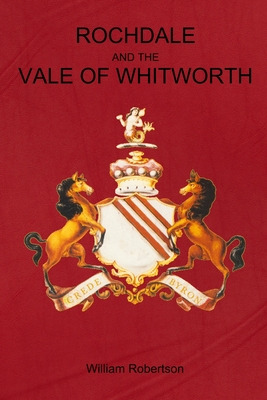 Libro Rochdale And The Vale Of Whitworth - Robertson, Wil...