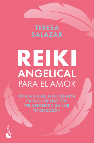 Reiki Angelical Para El Amor: Reiki Angelical Para El Amor, De Teresa Salazar Posada. Editorial Booket, Tapa Blanda, Edición 1 En Español, 2021