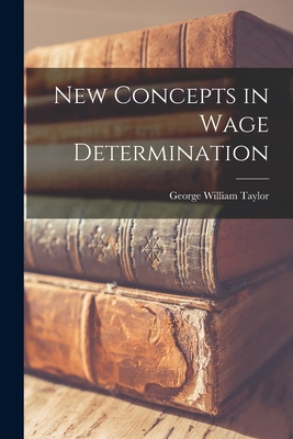 Libro New Concepts In Wage Determination - Taylor, George...