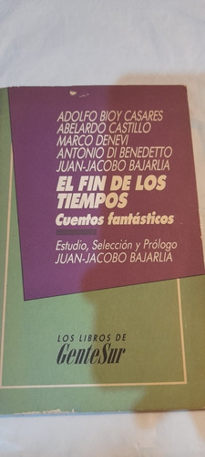 El Fin De Los Tiempos Cuentos Fantàsticos - J. J. Bajarlìa