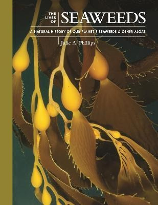 Libro The Lives Of Seaweeds : A Natural History Of Our Pl...