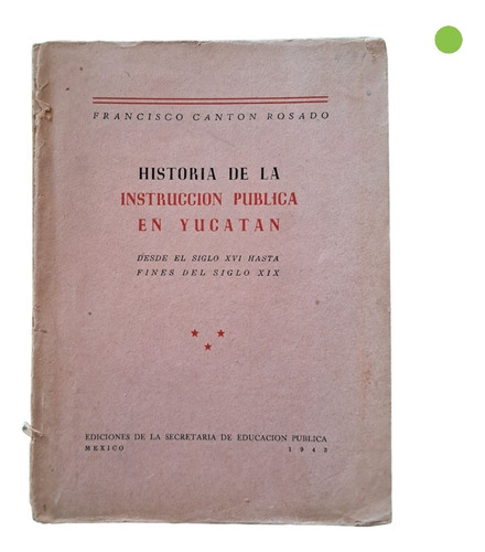 Historia De La Instrucción Pública En Yucatán