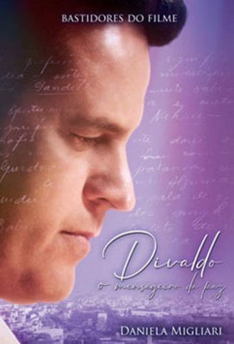Divaldo - O Mensageiro Da Paz: Bastidores Do Filme, De Migliari, Daniela. Editora Intelítera, Capa Mole Em Português