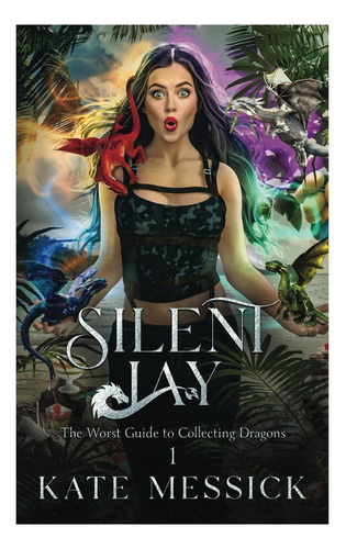 Libro: Silent Jay: The Worst Guide To Collecting Dragons