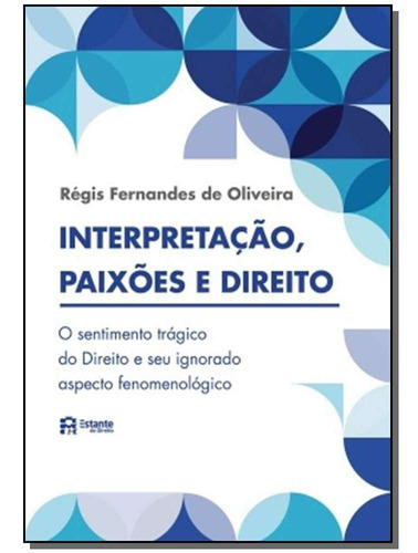 Interpretação, Paixões E Direito - 01ed/19, De Oliveira, Régis Fernandes De. Editora Novo Século Em Português
