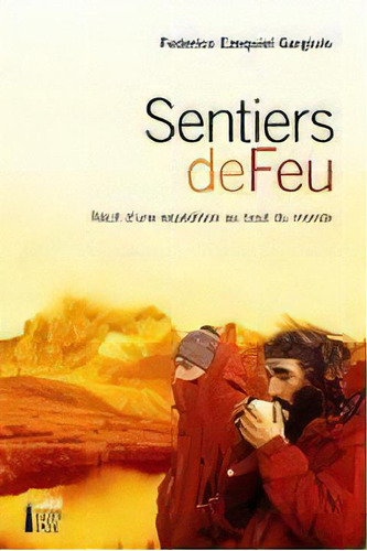 Sentiers De Feu: Recit D'une Expedition Au Bout Du Monde, De Federico Ezequiel Gargiulo. Editorial Sudpol, Tapa Blanda, Edición 1 En Portugués