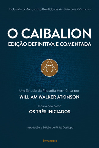 O Caibalion: Edição Definitiva e Comentada, de Walker Atkinson, William. Editorial Editora Pensamento-Cultrix Ltda., tapa mole en português, 2018