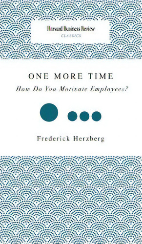 One More Time: How Do You Motivate Employees?, De Herzberg, Frederick. Editorial Harvard Business Review Pr, Tapa Dura En Inglés