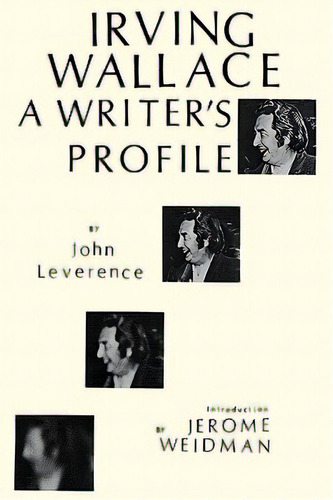 Irving Wallace: A Writer's Profile, De Leverence, John. Editorial Univ Of Wisconsin Pr, Tapa Dura En Inglés