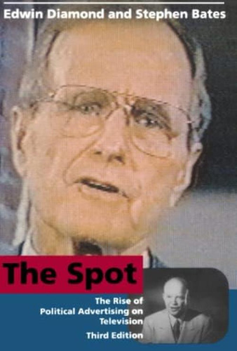 Libro: The Spot - Third Edition: The Rise Of Political Adver