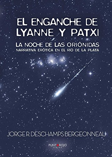 El Enganche De Lyanne Y Patxi: La Noche De Las Orionidas