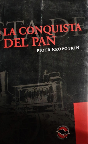 La Conquista Del Pan - Kropotkin - Utopía Libertaria 